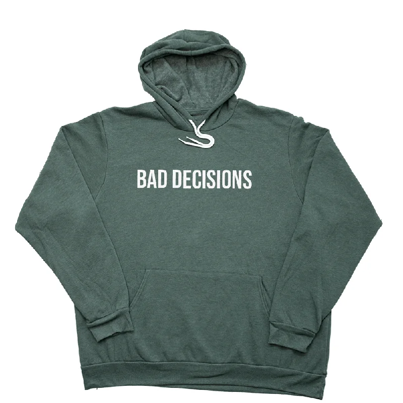 Bad Decisions Giant Hoodie